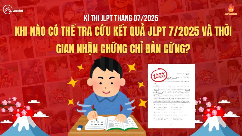 kết quả JLPT 7/2025, tra cứu JLPT 7/2025, thời gian có kết quả JLPT, chứng chỉ JLPT bản cứng, tra cứu điểm JLPT online, MyJLPT kết quả thi, công bố điểm JLPT 2025