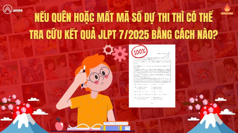 mất mã số dự thi JLPT, quên mã số JLPT 7/2025, tra cứu kết quả JLPT không có mã số, cách lấy lại mã số dự thi JLPT, hướng dẫn tra cứu JLPT 2025, MyJLPT quên tài khoản, tra cứu điểm JLPT khi mất thông tin