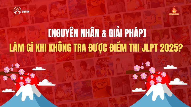 tra cứu kết quả JLPT 7/2025, cách xem điểm thi JLPT online, MyJLPT đăng nhập tra cứu, hướng dẫn xem điểm JLPT, mã số dự thi JLPT, kết quả JLPT bản cứng, tra cứu JLPT tại Việt Nam, thời gian công bố điểm JLPT, tra điểm JLPT nhanh nhất, kinh nghiệm tra cứu JLPT